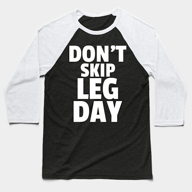 Leg Day Baseball T-Shirt by Screamingcat